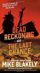 Dead Reckoning and The Last Chance: Two Tales of Murder and Revenge in the Old West