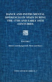 Dance and Instrumental Diferencias in Spain During the 17th and Early 18th Centuries: Musical Transcriptions (Esses, Maurice//Dance and Instrumental Diferencias ... During the 17th and Early 18th Centuries)