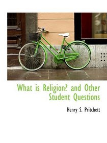 What is Religion? and Other Student Questions