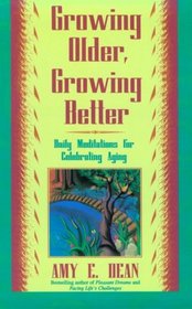 Growing Older, Growing Better: Daily Meditations for Celebrating Aging