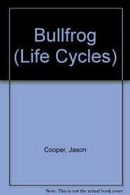 Bullfrog (Life Cycles)
