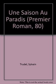 Une Saison Au Paradis (Premier Roman, 80) (French Edition)