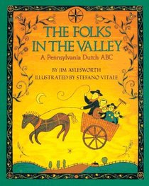 The Folks in the Valley: A Pennsylvania Dutch ABC (Trophy Picture Book)