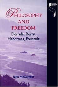 Philosophy and Freedom: Derrida, Rorty, Habermas, Foucault (Studies in Continental Thought)