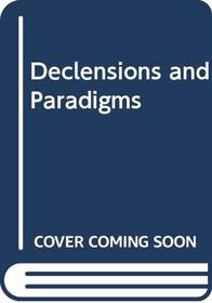 Declensions and Paradigms