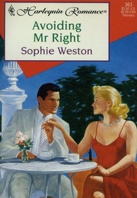 Avoiding Mr. Right (Harlequin Romance, No 363)