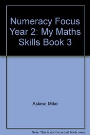 Numeracy Focus Year 2: My Maths Skills Book 3