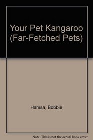 Your Pet Kangaroo (Far-Fetched Pets)