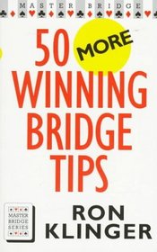 50 More Winning Bridge Tips: For the Improving Player (Master Bridge)