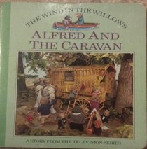 Alfred and the Caravan - The Wind in the Willows - A Story From the Television Series