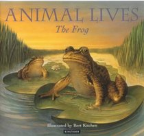 Animal Lives: the Frog (Animal Lives)