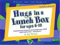 Hugs in a  Lunch Box: for ages 8-12 (Focus on the Family)