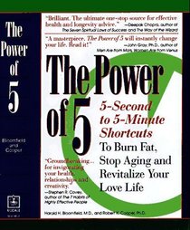 The Power of 5: Hundreds of 5-Second to 5-Minute Scientific Shortcuts to Ignite Your Energy, Burn Fat, Stop Aging and Revitalize Your Love Life