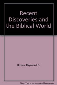 Recent Discoveries and the Biblical World