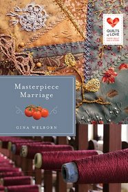 Masterpiece Marriage: Quilts of Love Series