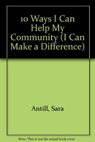 10 Ways I Can Help My Community (I Can Make a Difference)