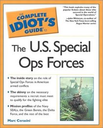 The Complete Idiot's Guide(R) to the U.S. Special Ops Forces