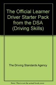 The Official Learner Driver Starter Pack from the DSA (Driving Skills)