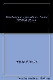 Don Carlos and Mary Stuart (World's Classics)