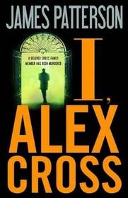 I, Alex Cross (Alex Cross, Bk 16) (Large Print)