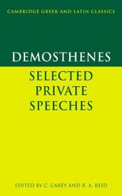 Demosthenes: Selected Private Speeches (Cambridge Greek and Latin Classics)