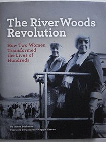 The River Woods Revolution How Two Women Transformed the Lives of Hundreds