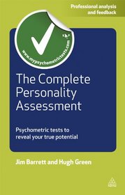 The Complete Personality Assessment: Psychometric Tests to Reveal Your True Potential (Testing Series)