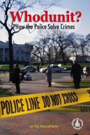 Whodunit? How the Police Solve Crimes (Cover-to-Cover Informational Books)