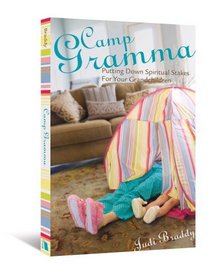 Camp Gramma: Putting Down Spiritual Stakes for Your Grandchildren