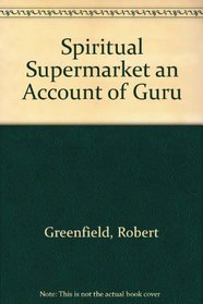 Spiritual Supermarket an Account of Guru