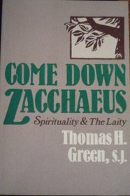 Come Down Zacchaeus: Spirituality and the Laity