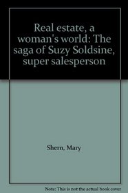 Real estate, a woman's world: The saga of Suzy Soldsine, super salesperson