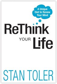 ReThink Your Life: A Unique Diet to Renew Your Mind (Total Quality Life)