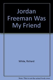 Jordan Freeman Was My Friend