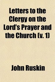 Letters to the Clergy on the Lord's Prayer and the Church (v. 1)