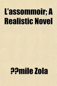L'assommoir; A Realistic Novel