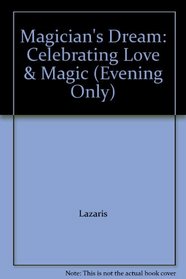 Magician's Dream: Celebrating Love & Magic (Evening Only)