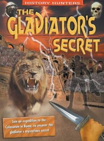 The Gladiator's Secret (History Hunters)