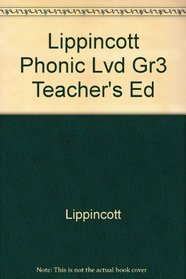 Lippincott Phonic Lvd Gr3 Teacher's Ed
