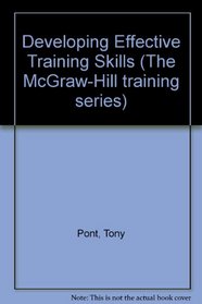 Developing Effective Training Skills (The Mcgraw-Hill Training Series)