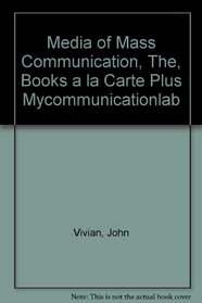 Media of Mass Communication, The, Books a la Carte Plus MyCommunicationLab (9th Edition)