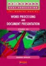 Word Processing and Document Presentation Stage III (Heinemann Text Processing)