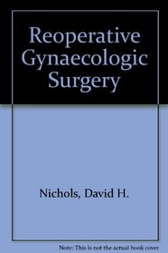 Reoperative Gynecologic Surgery