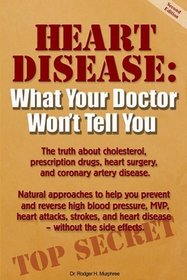 Heart Disease: What Your Doctor Won't Tell You