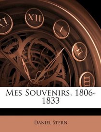 Mes Souvenirs, 1806-1833 (French Edition)