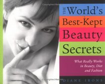 World's Best Kept Beauty Secrets: What Really Works In Beauty, Diet  Fashion