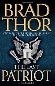 The Last Patriot (Scot Harvath, Bk 7)