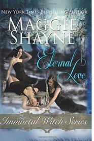 Eternal Love: The Immortal Witch Series (The Immortal Witches)