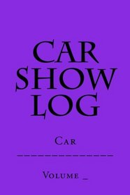 Car Show Log: Single Car Bright Purple Cover (S M Car Journals)