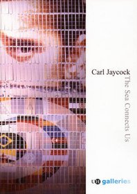 The Sea Connects Us: Carl Jaycock